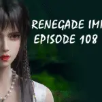 Renegade Immortal, Xian Ni, Episode 108 review, Wang Lin, Qianqin, donghua 2025, xianxia anime, cultivation anime, Chinese animation.